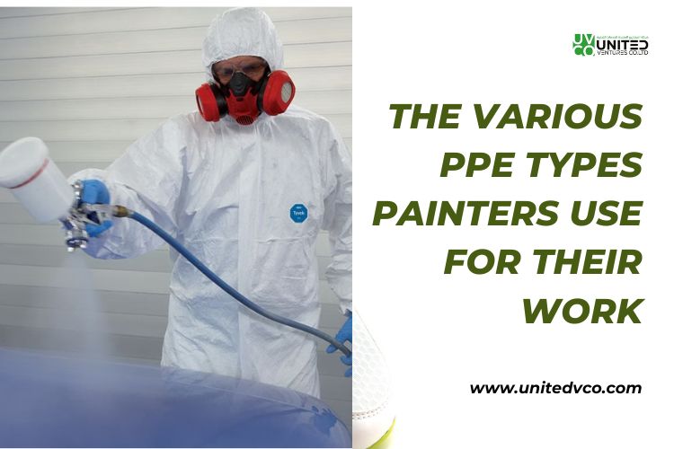 The Numerous Types of PPE Used By The Painters For Their Job - United ...